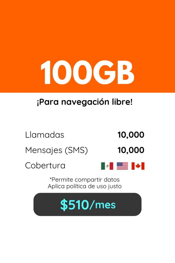 100GB Plan mensual. Llamadas, SMS y redes sociales ilimitadas. Cobertura México, Estados Unidos y Canadá