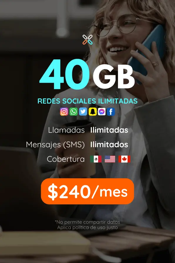 40GB Plan POPULAR mensual. Llamadas, SMS y redes sociales ilimitadas. Cobertura México, Estados Unidos y Canadá