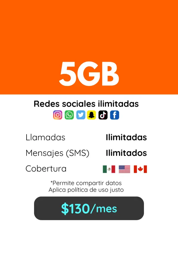 5GB Plan mensual. Llamadas, SMS y redes sociales ilimitadas. Cobertura México, Estados Unidos y Canadá